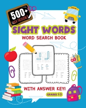 Paperback 500+ High Frequency Sight Words Word Search Book With Answer Key!: Learn To Read Puzzles For 1st - 3rd Grade Activity Book To Build Reading Skills Lar Book