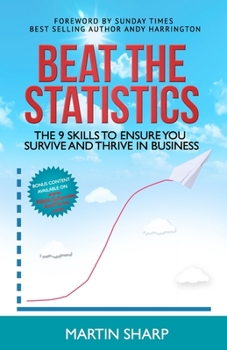 Paperback Beat the Statistics: The 9 Skills to Ensure You Survive and Thrive in Business Book