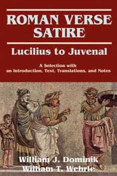 Paperback Roman Verse Satire Lucilius to Juvenal: A Selection with an Introduction, Text, Translations, and Notes Book