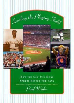 Hardcover Leveling the Playing Field: How the Law Can Make Sports Better for Fans Book