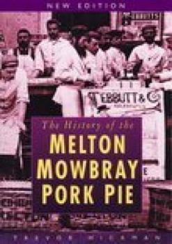 Paperback The History of Melton Mowbray Pork Pie Book