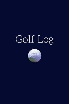 Golf Scorecard Log Book: 6 x 9 Golf Log - Gift idea for dad, brother, husband, friend. Golf gifts, golf gifts for men