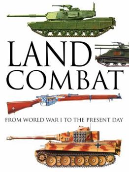 Hardcover Land Combat: From World War I to the Present Day Book