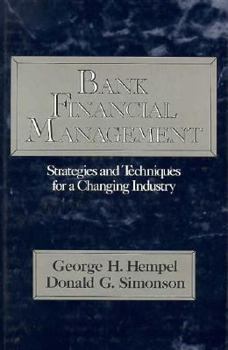 Hardcover Bank Financial Management: Strategies and Techniques for a Changing Industry Book