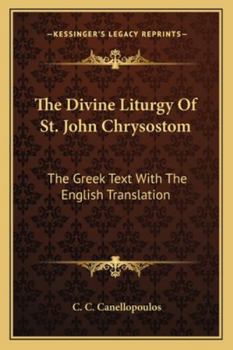 The Divine Liturgy Of St. John Chrysostom: The Greek Text With The English Translation