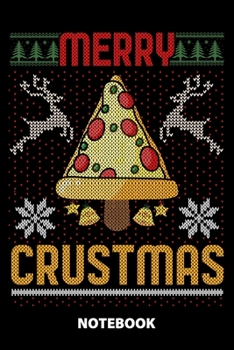 Merry Crustmas Notebook: 100 Dotted Pages | 6X9 Inches | Sketchbook | Diary | Journal | For Men And Women | Christmas Or Birthday Gift For Him And Her | Funny Gift Idea | For Office | For School