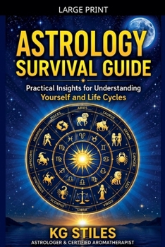 Astrology Survival Guide: Practical Insights for Understanding Yourself & Life Cycles