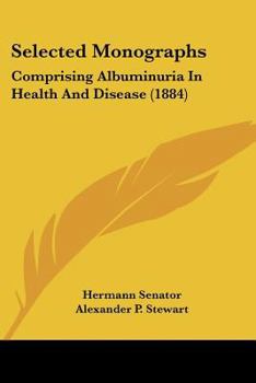 Paperback Selected Monographs: Comprising Albuminuria In Health And Disease (1884) Book