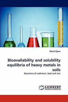 Paperback Bioavailability and solubility equilibria of heavy metals in soils Book