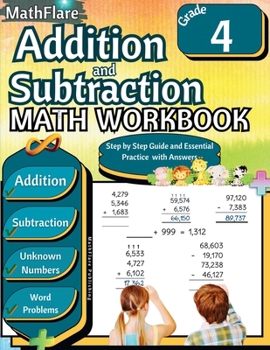 Addition and Subtraction Math Workbook 4th Grade: Word Problems Grade 4, Addition and Subtraction with Regrouping Activities, Multi-Operations, Unknown Numbers (Mathflare Workbooks)