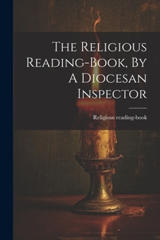 Paperback The Religious Reading-book, By A Diocesan Inspector Book