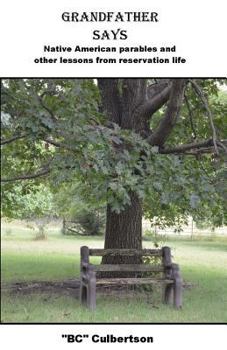 Paperback Grandfather Says: Native American parables and other lessons from reservation life Book