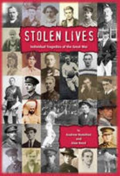 Hardcover Stolen Lives: Individual Tragedies of the Great War Book