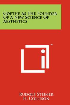 Paperback Goethe As The Founder Of A New Science Of Aesthetics Book