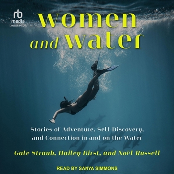 Audio CD Women and Water: Stories of Adventure, Self-Discovery, and Connection in and on the Water Book