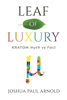 Paperback Leaf of Luxury: Kratom Myth vs. Fact Book