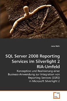 Paperback SQL Server 2008 Reporting Services im Silverlight 2 RIA-Umfeld [German] Book
