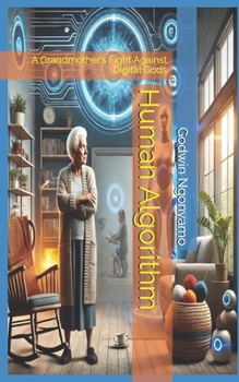 Paperback Human Algorithm: A Grandmother's Fight Against Digital Gods Book