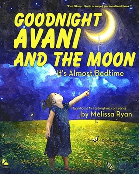 Paperback Goodnight Avani and the Moon, It's Almost Bedtime: Personalized Children's Books, Personalized Gifts, and Bedtime Stories Book