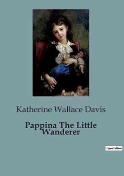 Paperback Pappina The Little Wanderer: A Journey Through Southern Italy with a Spirited Young Girl Book