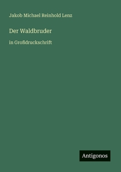 Der Waldbruder: in Großdruckschrift