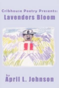 Paperback Cribhouse Poetry Presents: Lavenders Bloom Book