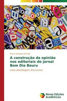 Paperback A construção da opinião nos editoriais do jornal Bom Dia Bauru [Portuguese] Book