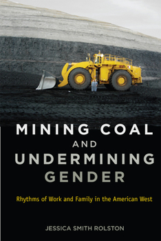 Paperback Mining Coal and Undermining Gender: Rhythms of Work and Family in the American West Book