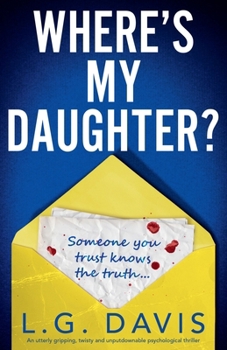 Paperback Where's My Daughter?: An utterly gripping, twisty and unputdownable psychological thriller Book