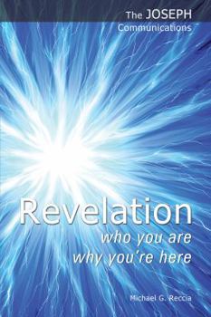 Paperback Revelation - Who You are; Why You're Here (The Joseph Communications) Book