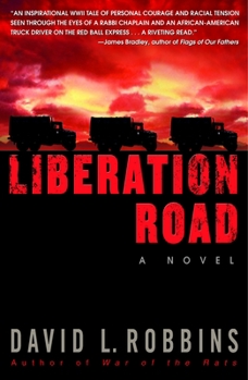 Liberation Road: A Novel of World War II and the Red Ball Express - Book #4 of the WWII