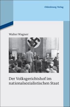 Hardcover Der Volksgerichtshof Im Nationalsozialistischen Staat: Mit Einem Forschungsbericht Für Die Jahre 1975 Bis 2010 [German] Book