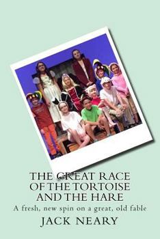 Paperback The Great Race of the Tortoise and the Hare: A fresh, new spin on a great, old fable Book