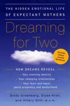 Mass Market Paperback Dreaming for Two: The Hidden Emotional Life of Expectant Mothers Book