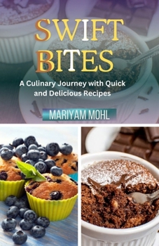 Paperback Swift Bites: A Culinary Journey with Quick and Delicious Recipes Book