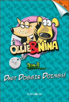 Hardcover Ollie and Nina and ...: ... Daft Doggy Doings! Book