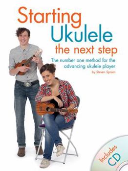 Paperback Starting Ukulele: The Next Step: The Number One Method for the Advancing Ukulele Player Book