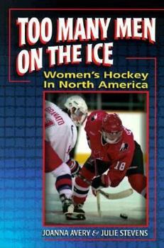 Paperback Too Many Men on the Ice: Women's Hockey in North America Book