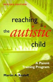 Paperback Reaching the Autistic Child, 2nd Edition: A Parent Training Program Book