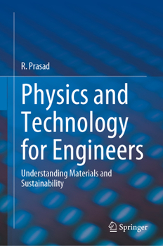 Hardcover Physics and Technology for Engineers: Understanding Materials and Sustainability Book