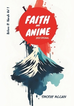 Paperback Faith and Anime Devotional: Believe It: Naruto Vol 1 Book