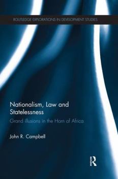 Paperback Nationalism, Law and Statelessness: Grand Illusions in the Horn of Africa Book