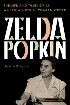 Hardcover Zelda Popkin: The Life and Times of an American Jewish Woman Writer Book