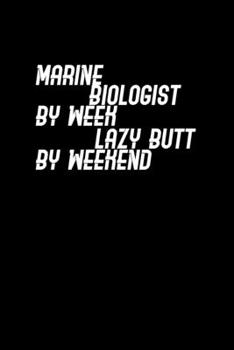 Paperback Marine Biologist by week lazy butt by weekend: 110 Game Sheets - 660 Tic-Tac-Toe Blank Games - Soft Cover Book for Kids - Traveling & Summer Vacations Book