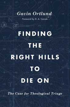 Paperback Finding the Right Hills to Die on: The Case for Theological Triage Book
