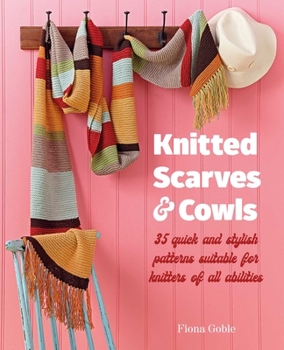 Paperback Knitted Scarves and Cowls: 35 Quick and Stylish Patterns Suitable for Knitters of All Abilities Book