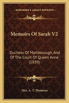 Paperback Memoirs Of Sarah V2: Duchess Of Marlborough, And Of The Court Of Queen Anne (1839) Book