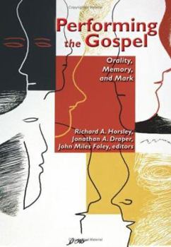 Hardcover Performing the Gospel: Orality, Memory And Mark: Essays Dedicated To Werner Kelber Book