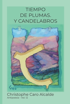 Paperback Tiempo de Plumas. Y Candelabros: ANTIPOESÍA. Vol 12 [Spanish] Book
