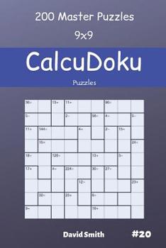 Paperback CalcuDoku Puzzles - 200 Master Puzzles 9x9 vol.20 Book
